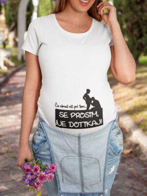 Smešna majica za nosečnice - Če nimaš nič pri tem